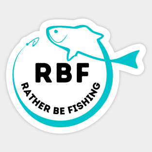 RBF Rather Be Fishing Funny Quotes Saying Sticker